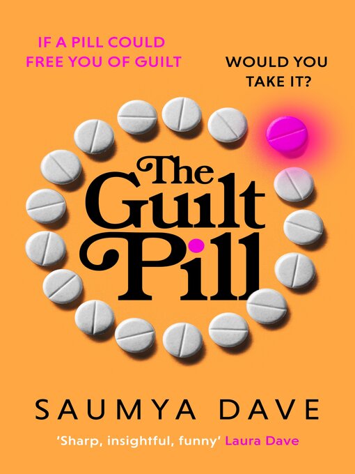 Title details for The Guilt Pill by Saumya Dave - Available